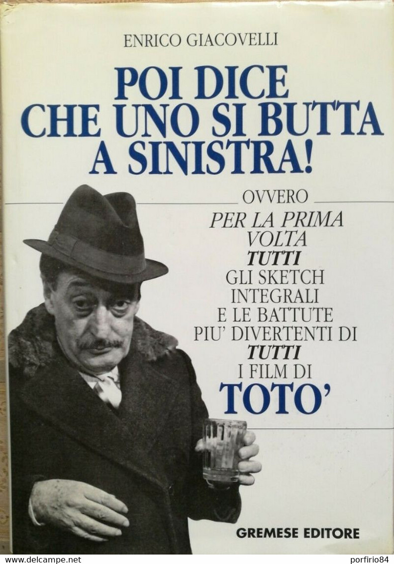 E. GIACOVELLI - TOTO' - POI DICE CHE UNO SI BUTTA A SINISTRA - 1994 GREMESE - Film En Muziek