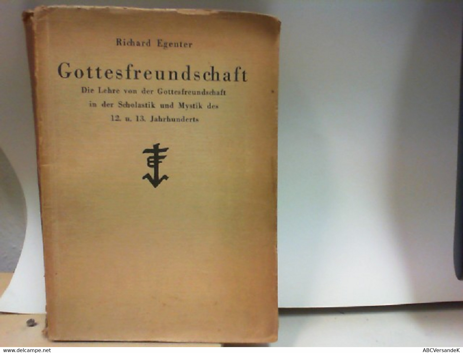 Gottesfreundschaft. Die Lehre Von Der Gottesfreundschaft In Der Scholastik Und Mystik Des 12. Und 13. Jahrhund - Sonstige & Ohne Zuordnung