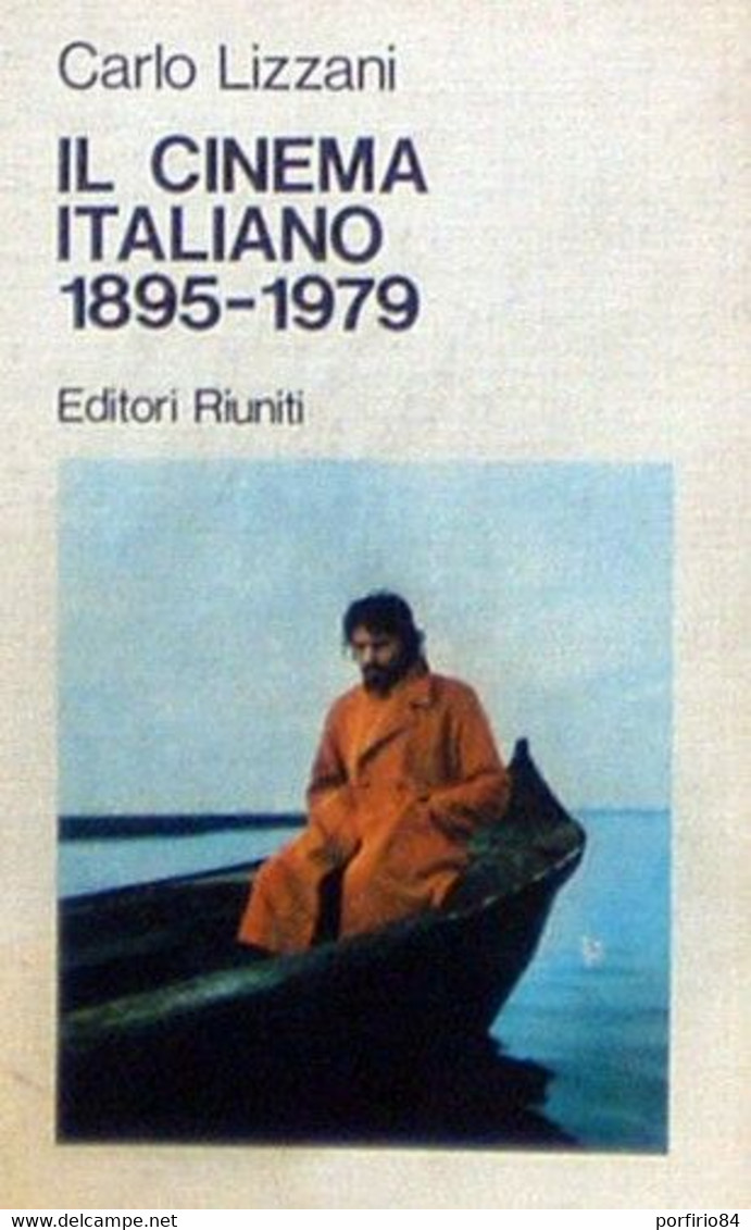 CARLO LIZZANI IL CINEMA ITALIANO 1895-1979 EDITORI RIUNITI 1980 - Film En Muziek