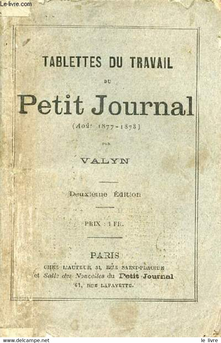 Tablettes Du Travail Du Petit Journal (août 1877-1878) - 2e édition. - Valyn - 1877 - Le Petit Journal