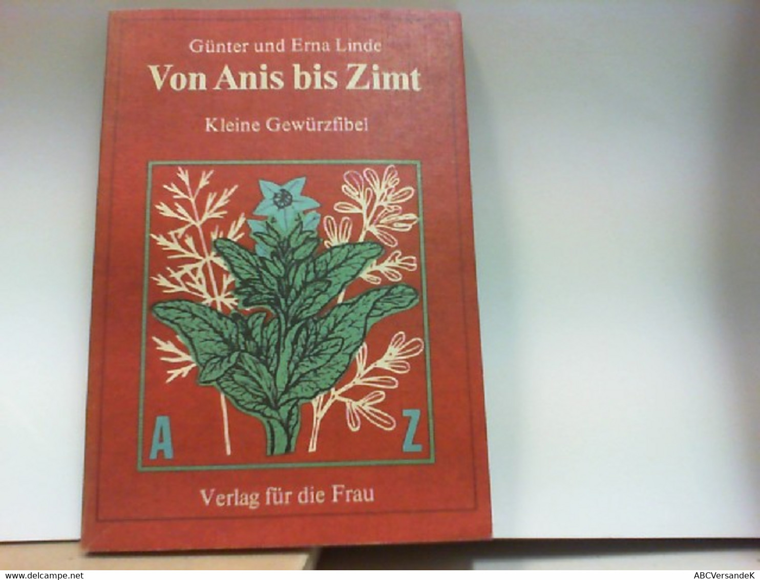 Von Anis Bis Zimt - Kleine Gewürzfibel - Natuur