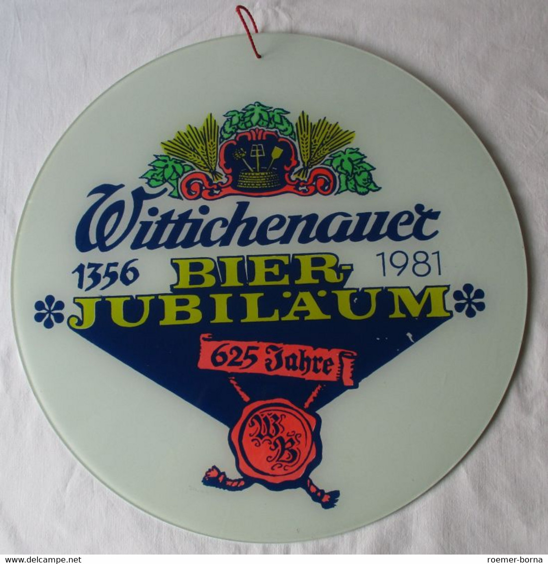 DDR Reklame Glasschild Wittichenauer Bier-Jubiläum 625 Jahre 1356-1981 (119667) - Alcools