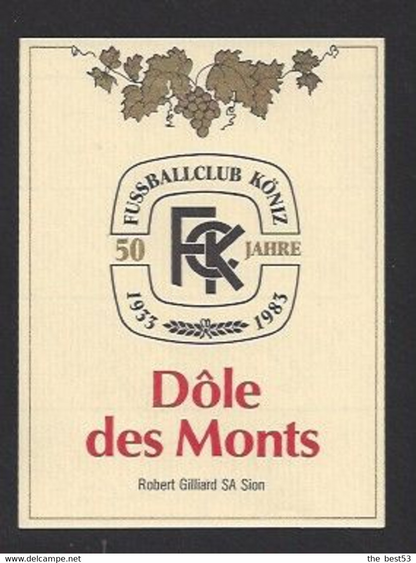 Etiquette De Vin Dôle Des Monts   -  Fussballclub Koniz  (suisse)  -  Anniversaire 1933/1983  -  Thème Foot - Calcio