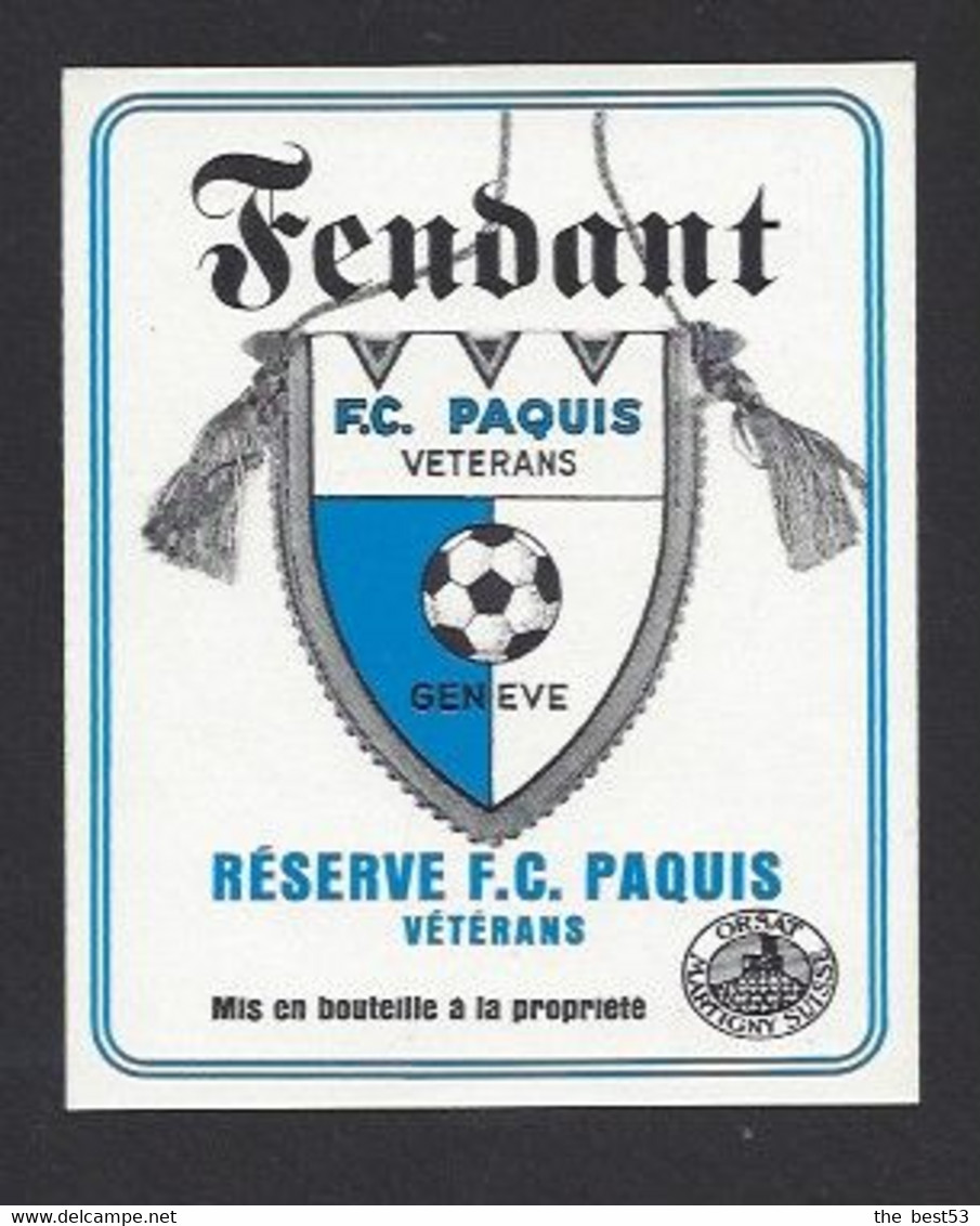 Etiquette De Vin Fendant    -  FC Paquis Vétérans   Genève  (suisse) -  Thème Foot - Soccer