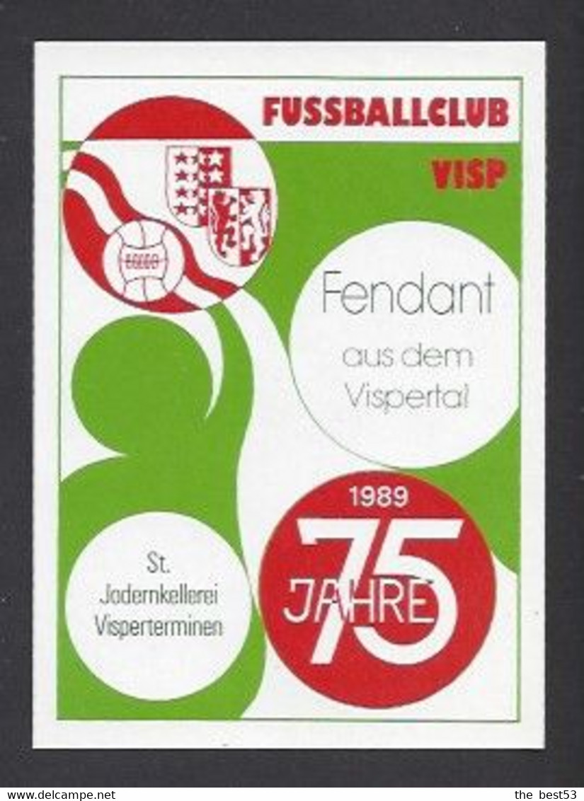Etiquette De Vin Fendant    -  Fussballclub Visp  (suisse) - 75 éme Année 1989  - Thème Foot - Football