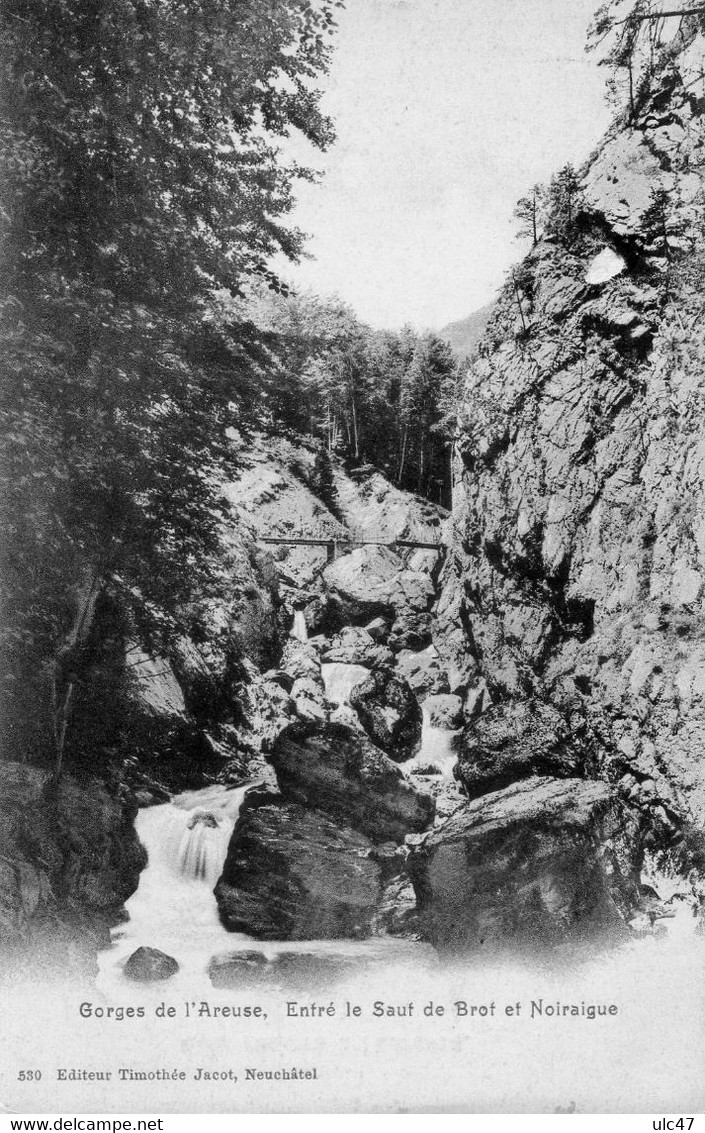 - Gorges De L' Areuse.  Entrée Le Saut De Brof Et Noiraigue - Scan Verso - - Noiraigue 