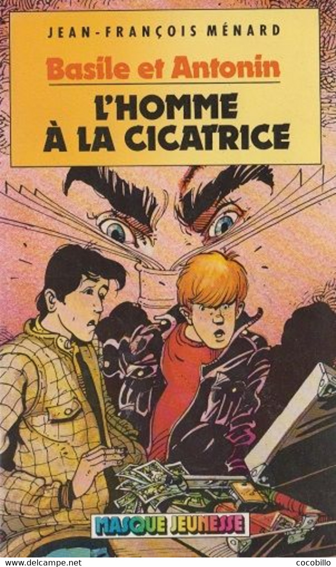 Basile Et Antonin - L' Homme à  La Cicatrice - De J-F Ménard - Ed Hachette - Masque Jeunesse  - 1983 - Hachette