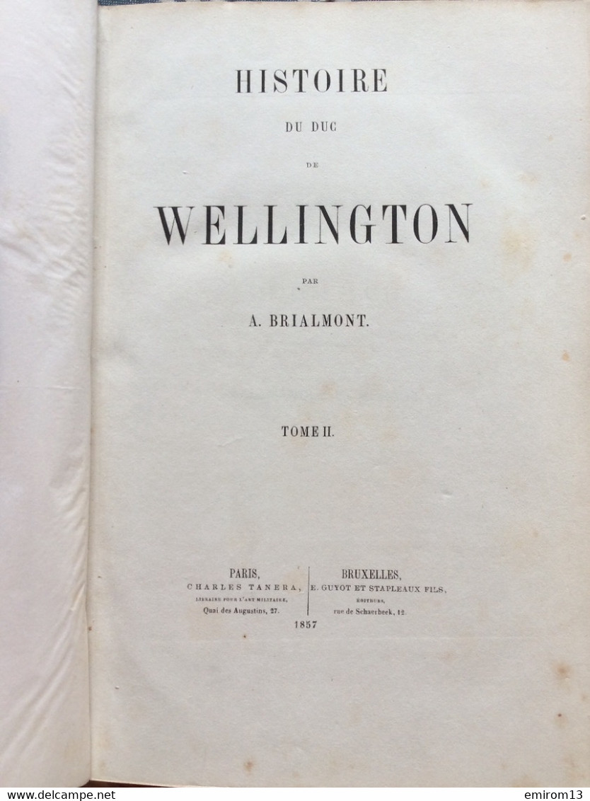 A. Brialmont Histoire du Duc de Wellington chef de l’armée de terre britannique 3 Tomes 1857