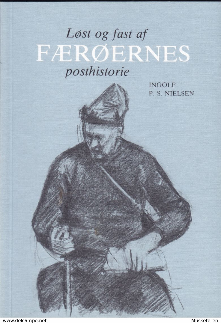 Faroe Islands Løst Og Fast Af FÆRØERNES Posthistorie : Ingolf P. S. Nielsen (Danish Text) - Autres & Non Classés