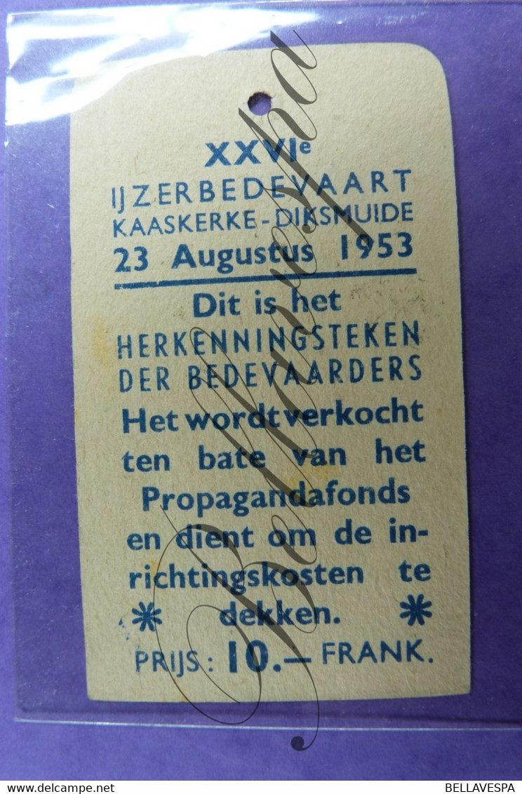 Kaaskerke Diksmuide IJzerbedevaart   Propagandafonds Verstraete Illustrateur  Herkenningsteken  1953 En 1955 - Tickets D'entrée