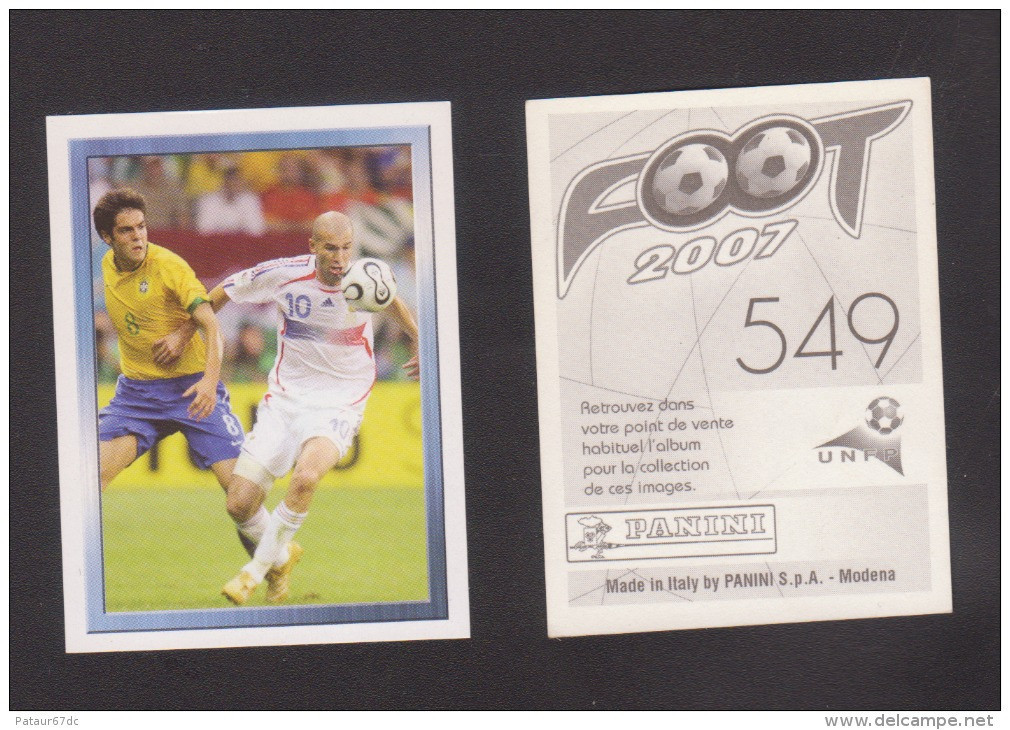 PANINI FOOT 2007 / N° 549 / Coupe Du Monde 2006 / France - Brésil / ZIDANE Face à KAKA - Edition Française