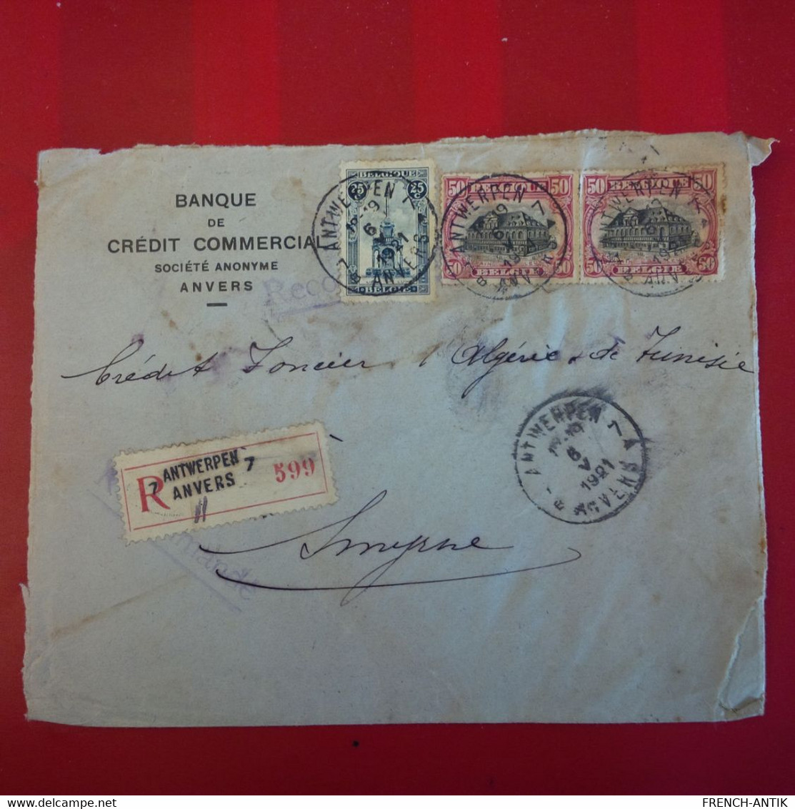 LETTRE BELGIQUE ANTWERPEN BANQUE DE CREDIT COMMERCIAL POUR SMYRNE CREDIT FONCIER D ALGERIE ET DE TUNISIE - Covers & Documents