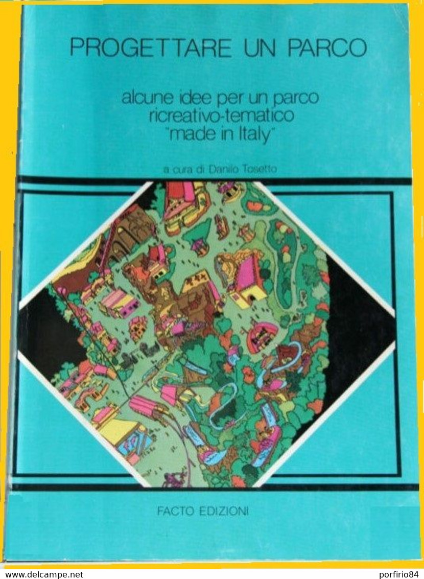 D. TOSETTO PROGETTARE UN PARCO - 1991 FACTO EDIZIONI - Arte, Arquitectura