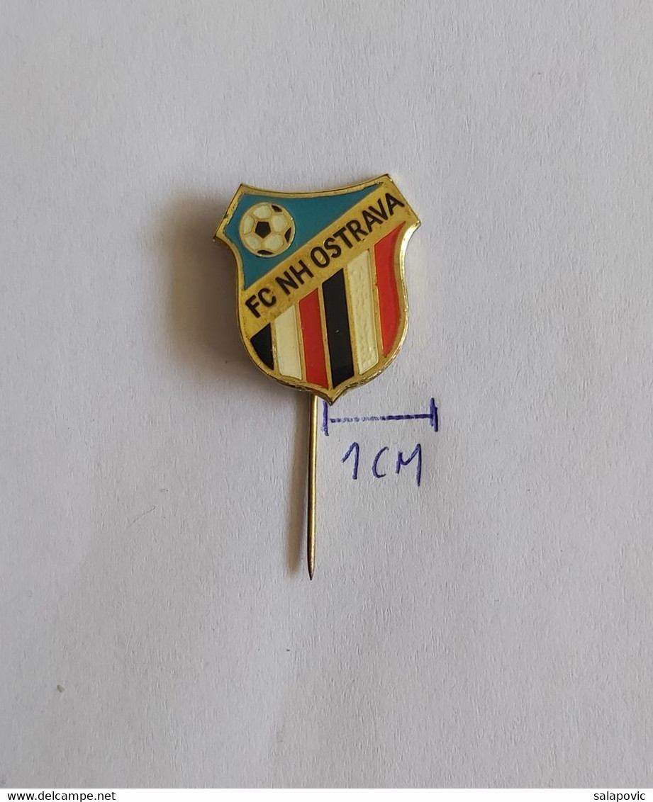 FC NH OSTRAVA Czech Republic Football Soccer Club Fussball Calcio Futbol Futebol PINS BADGES A4/3 - Football