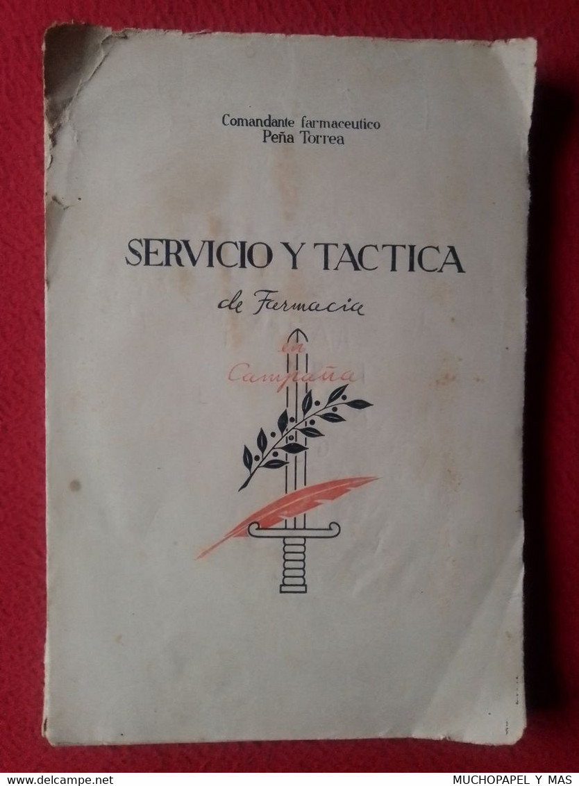 ANTIGUO LIBRO EJÉRCITO SERVICIO Y TÁCTICA DE FARMACIA EN CAMPAÑA COMANDANTE FARMACÉUTICO PEÑA TORREA, MILITAR...PHARMACY - Craft, Manual Arts