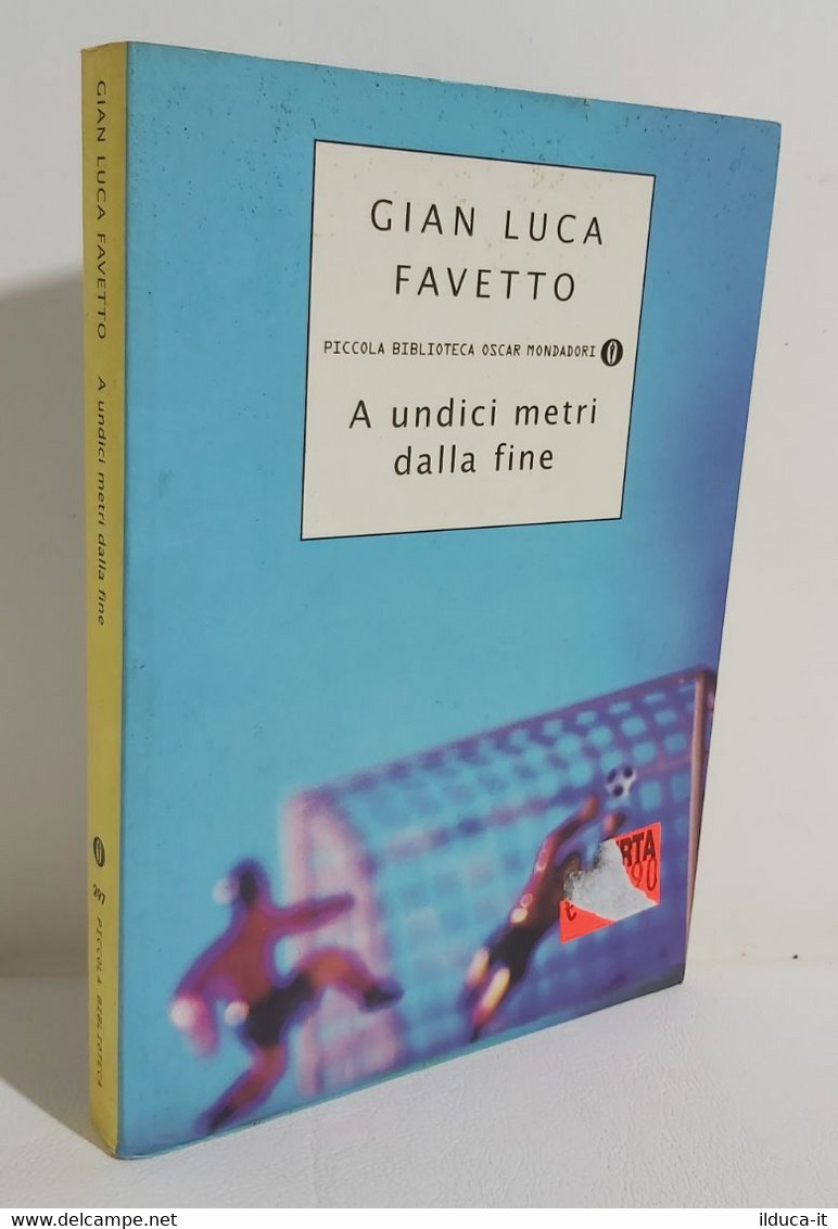 I104254 V Gian Luca Favetto - A Undici Metri Dalla Fine - Oscar Mondadori 2002 - Nouvelles, Contes