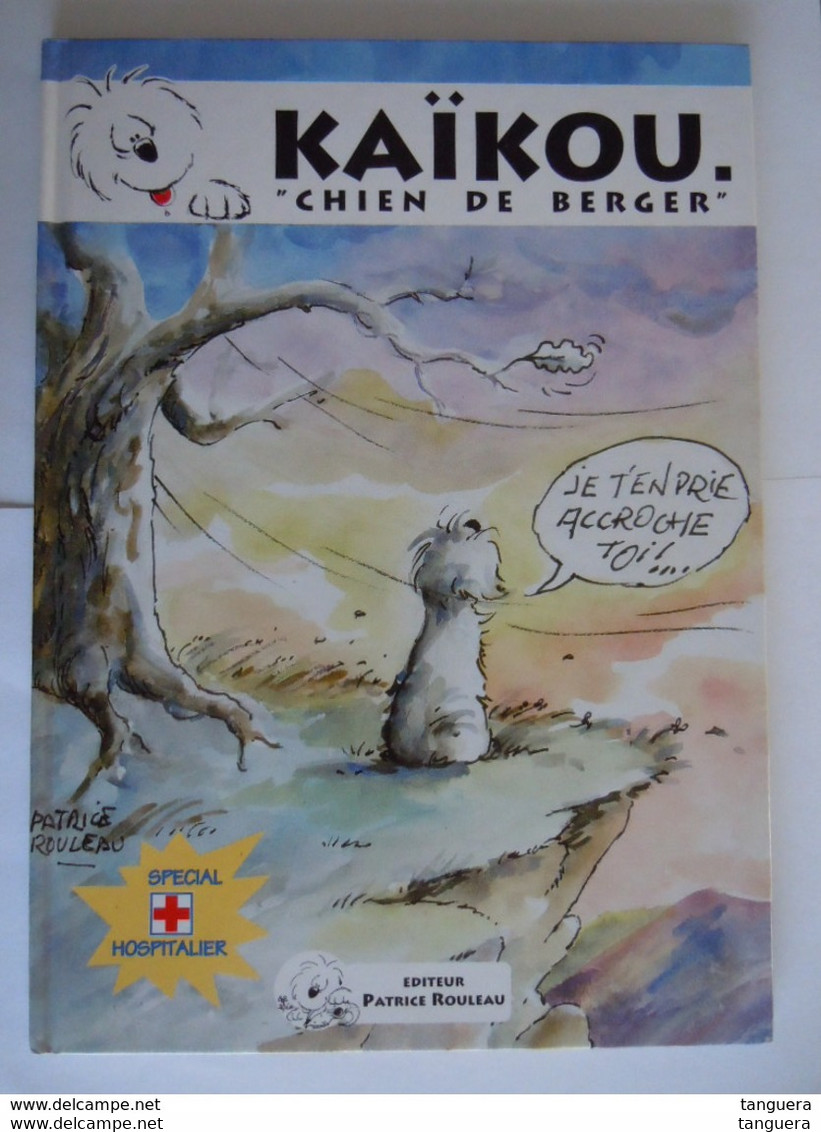 KAIKOU "Chien De Berger"  Special Hospitalier 1ere édition 1996 Rouleau Patrice HC état Neuf - Eerste Druk