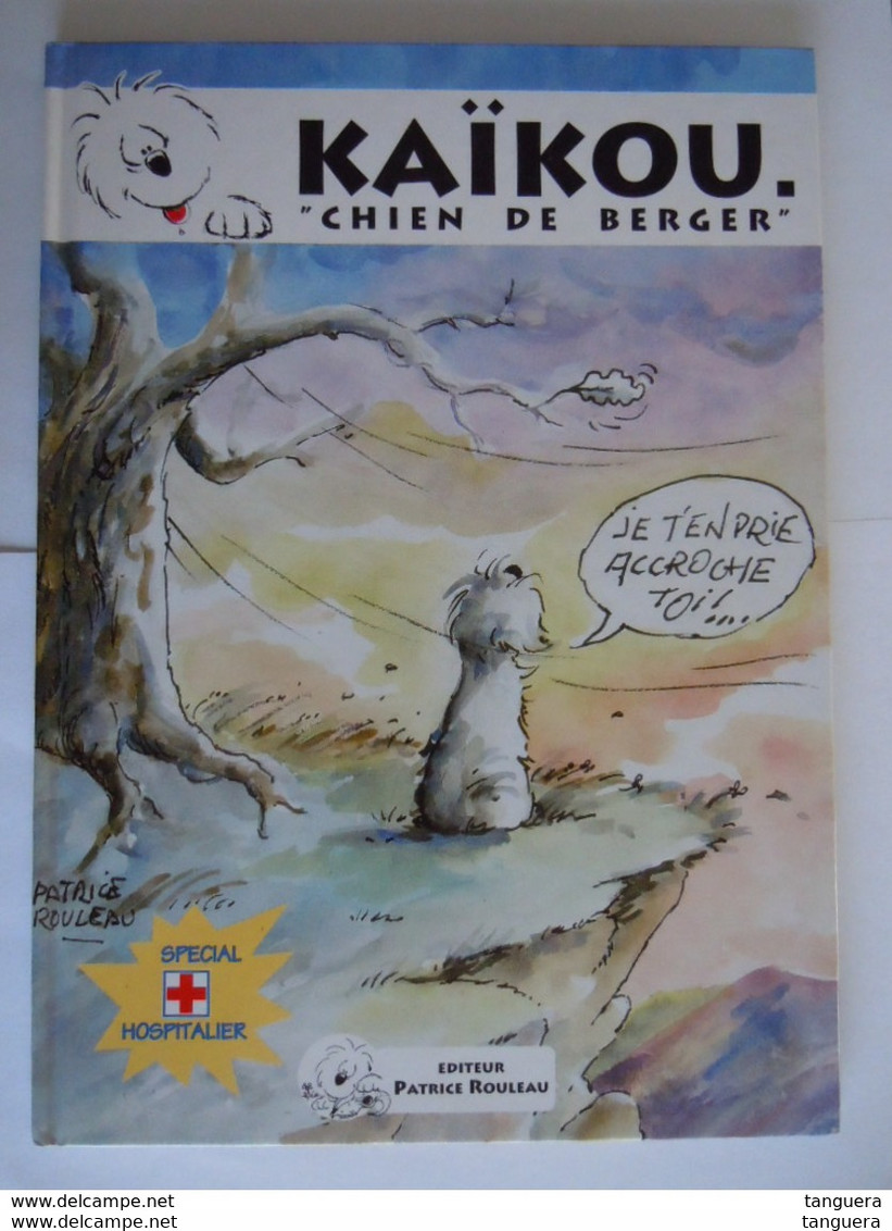 KAIKOU "Chien De Berger"  Special Hospitalier 1ere édition 1996 Rouleau Patrice HC état Neuf - Tirages De Tête