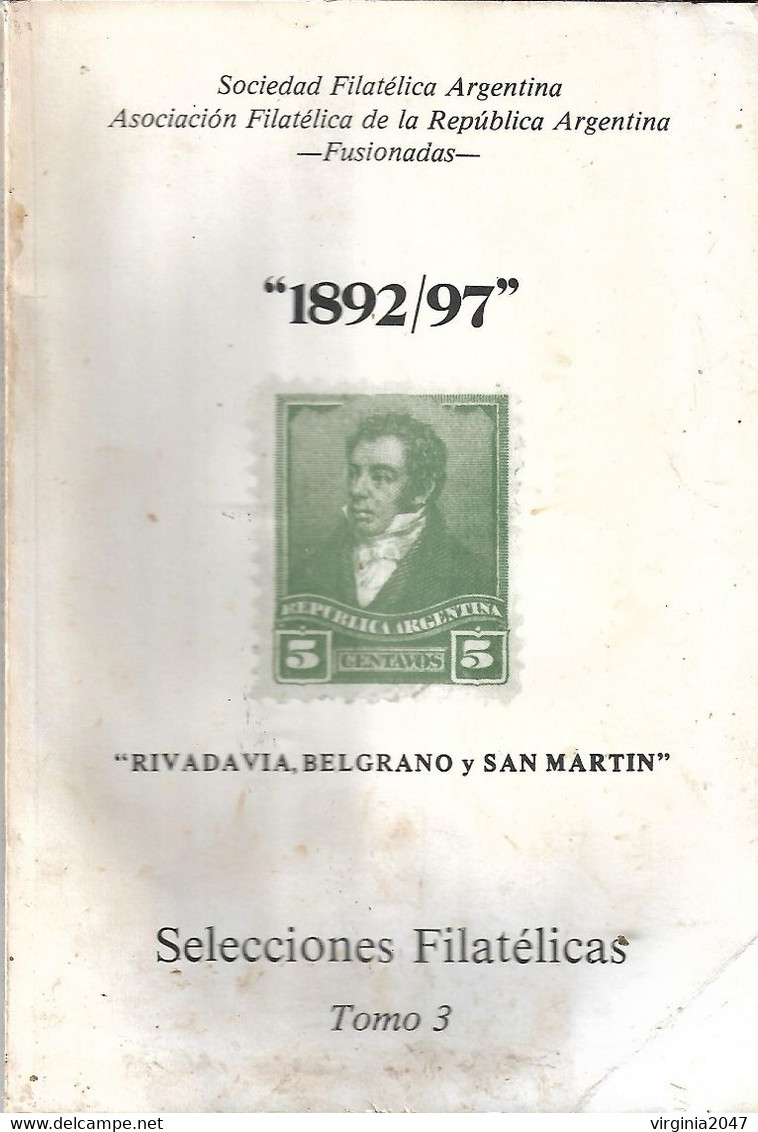 Selecciones Filatelicas Rivadavia,Belgrano Y San Martin(1892/97)-Tomo 3-S.F.A Y A.F.R.A. Fusionadas - Espagnol