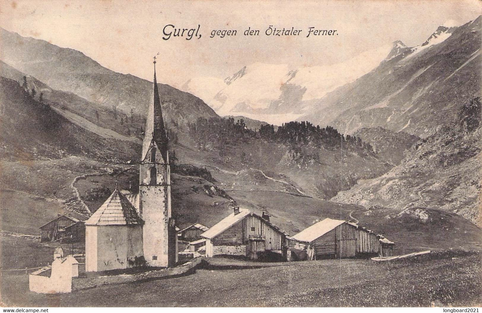 GURGL - AK CA 1910 GEGEN DEN ÖTZTALER FERNER / P258 - Sonstige & Ohne Zuordnung