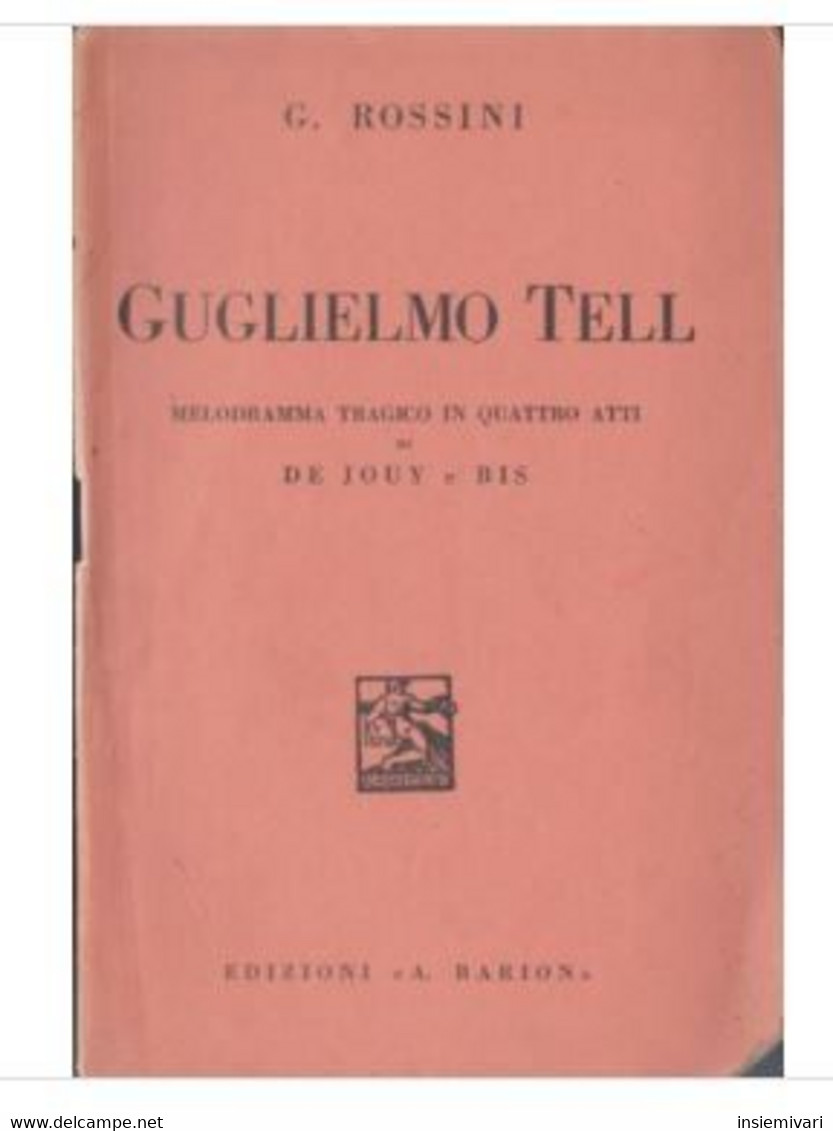 E+ROSSINI GIOACHINO GUGLIELMO TELL MELODRAMMA TRAGICO JOUY BIS BARION 1937. - Opéra