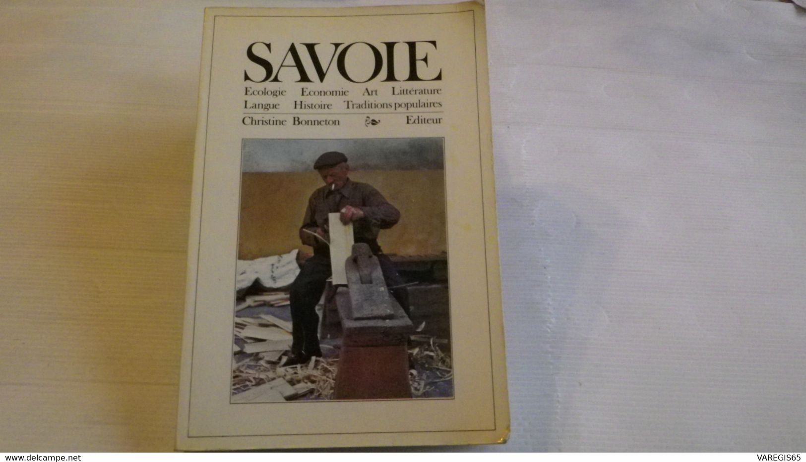 SAVOIE- ENCYCLOPEDIES BONNETON 1978 - ART, HISTOIRE, TRADITIONS , LANGUE, LITTERATURE, ECOLOGIE, ECONOMIE - Alpes - Pays-de-Savoie