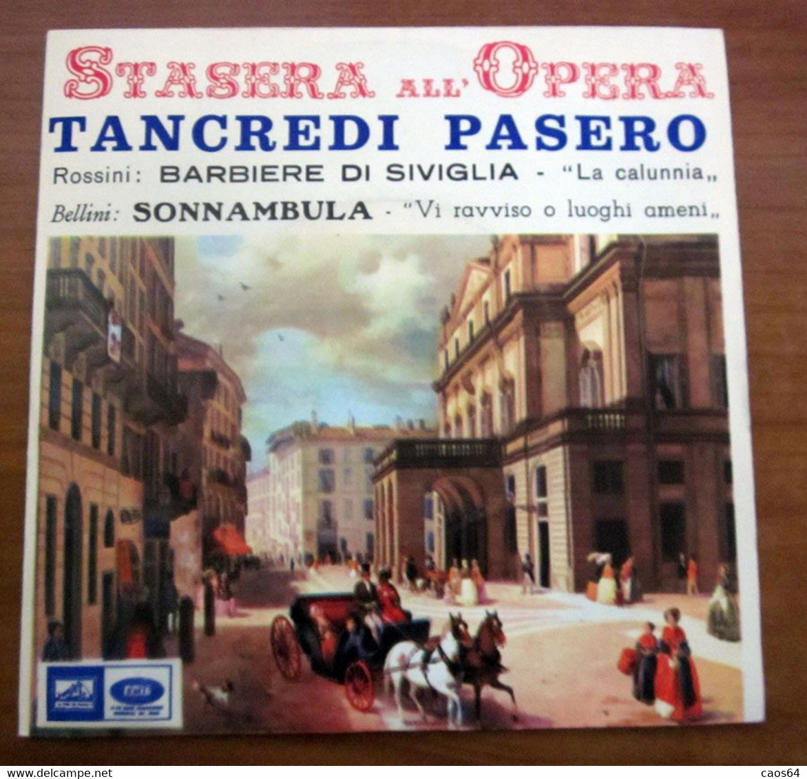 Tancredi Pasero, Rossini, Bellini – Barbiere Di Siviglia - La Calunnia / Sonnambula - Vi Ravviso O Luoghi Ameni  7" - Opéra & Opérette