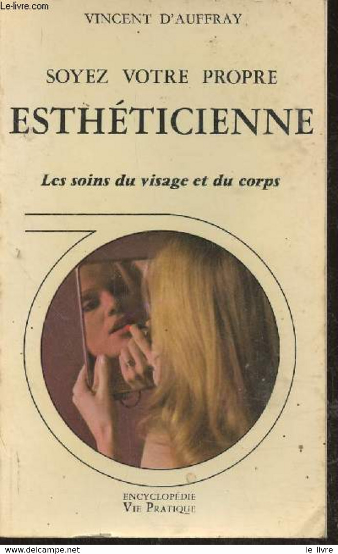 Soyez Votre Propre Esthéticienne - D'Auffray Vincent - 1973 - Books