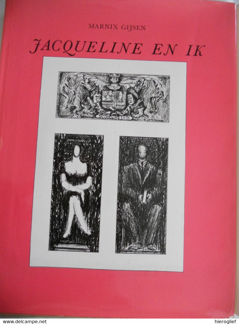 JACQUELINE EN IK Roman Door Marnix Gijsen Illustraties Marcel Mayer 1970 Mercatorfonds ° Antwerpen + Lubbeek Jan A Goris - Littérature