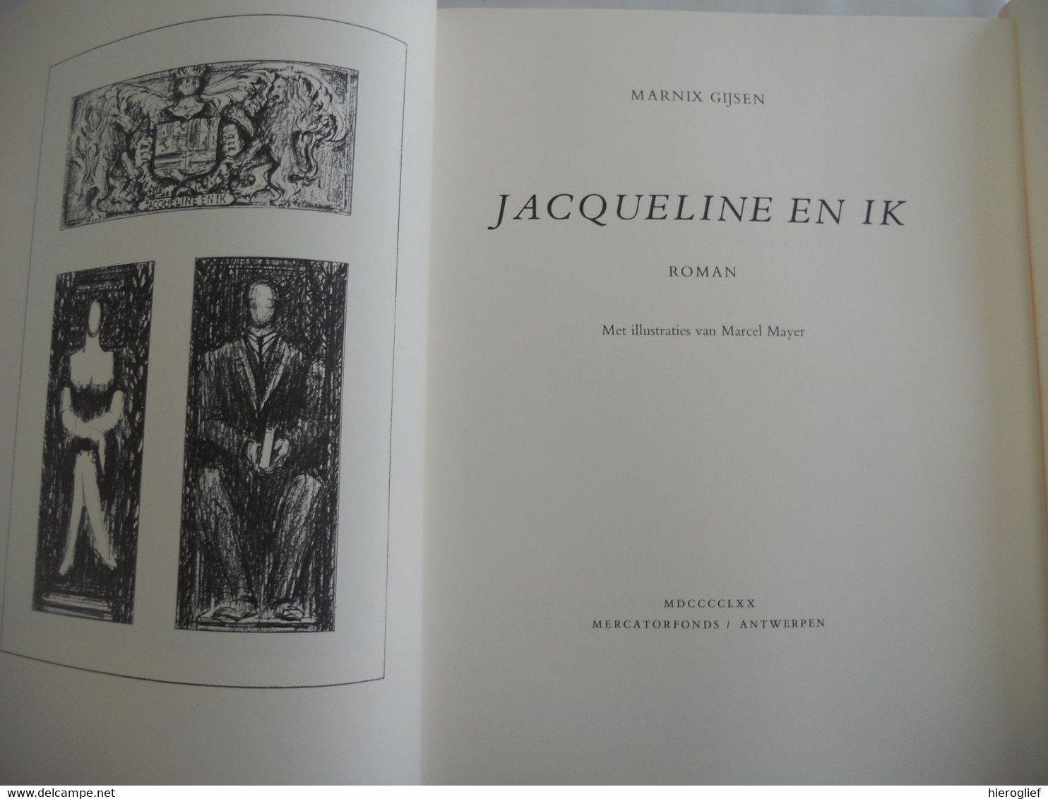 JACQUELINE EN IK Roman Door Marnix Gijsen Illustraties Marcel Mayer 1970 Mercatorfonds ° Antwerpen + Lubbeek Jan A Goris - Literatuur