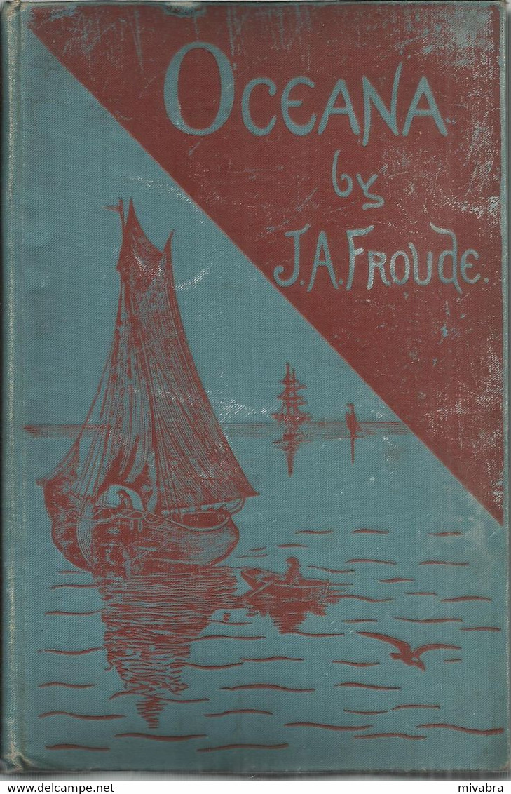 OCEANA OR ENGLAND AND HER COLONIES BY JAMES ANTHONY FROUDE - NEW EDITION 1892 LONGMANS, GREEN AND C° - 1850-1899