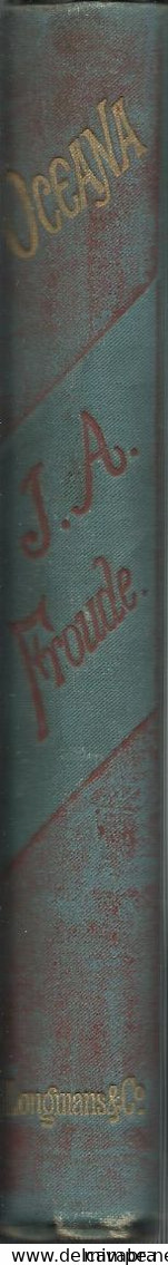 OCEANA OR ENGLAND AND HER COLONIES BY JAMES ANTHONY FROUDE - NEW EDITION 1892 LONGMANS, GREEN AND C° - 1850-1899