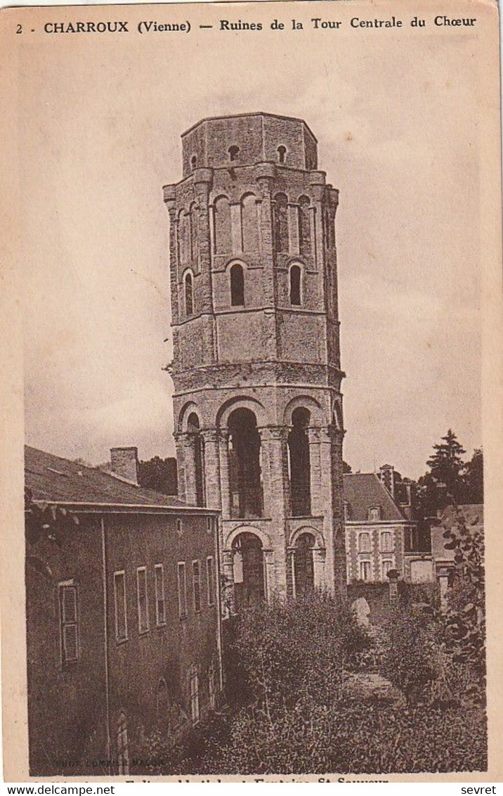 CHARROUX. - Ruines De La Tour Centrale Du Choeur De L'Ancienne Eglise Abbatiale Et Fontaine St-Sauveur - Charroux