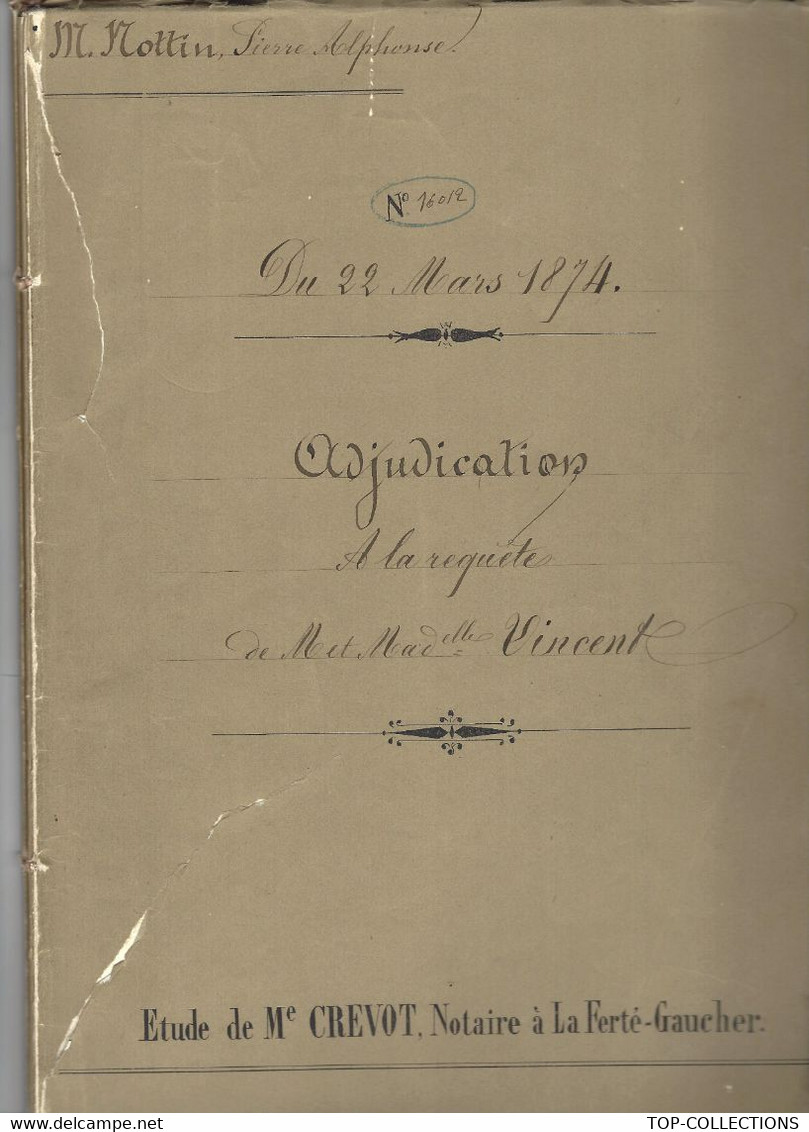 1874  ADJUDICATION VENTE DE BIENS  La Ferté Gaucher Seine Et Marne Acte Notarié 58 PAGES Voir LISTE DES NOMS VOIR SCANS - Documentos Históricos