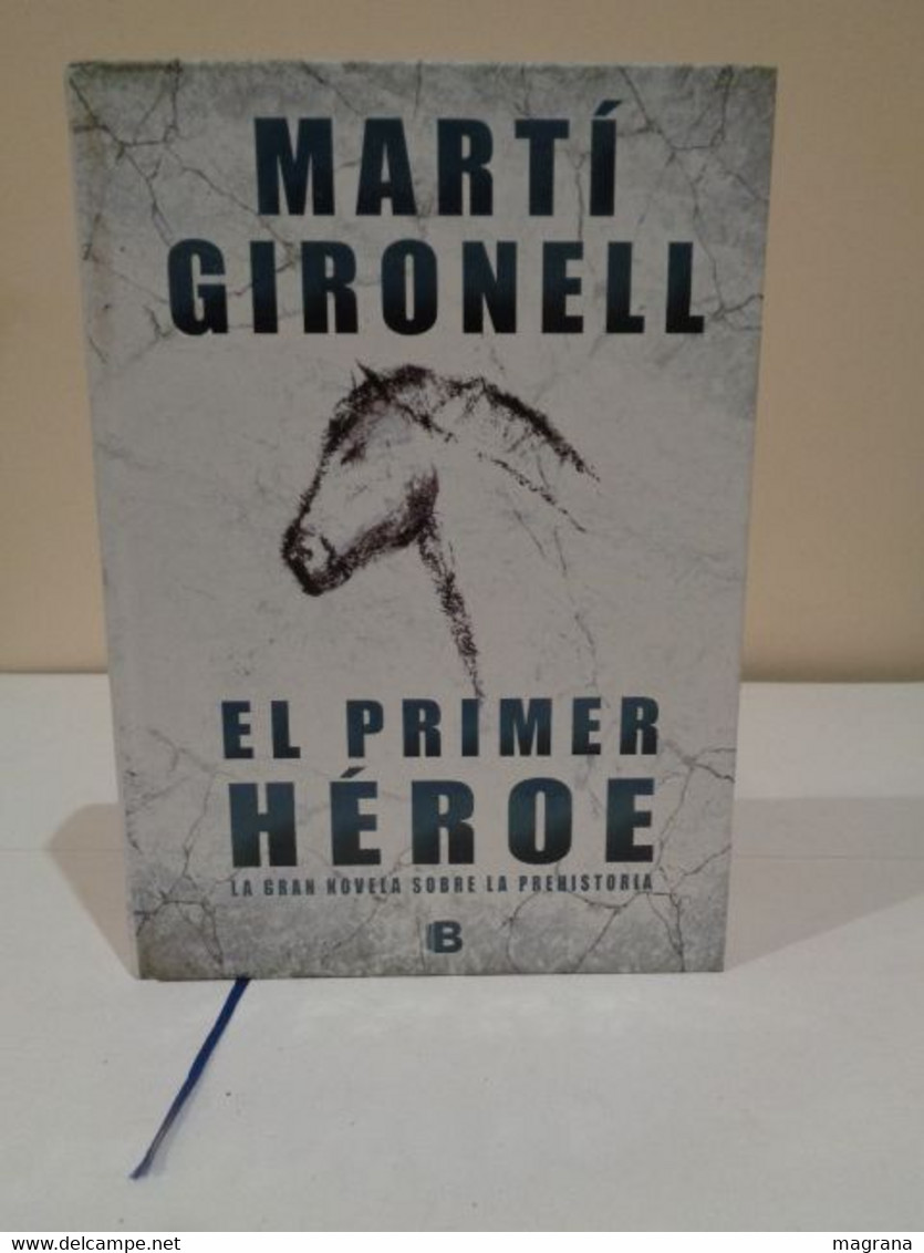 El Primer Héroe: La Gran Novela Sobre La Prehistória. Martí Gironell. 2014. 437 Pp. - Action, Adventure