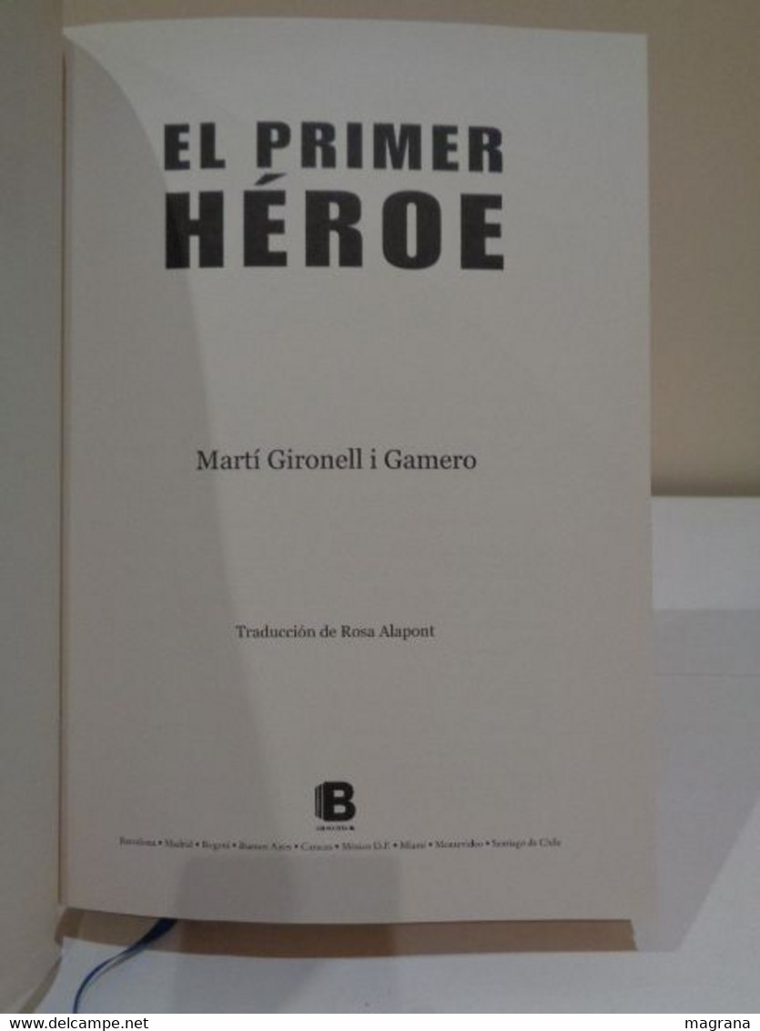 El Primer Héroe: La Gran Novela Sobre La Prehistória. Martí Gironell. 2014. 437 Pp. - Acción, Aventuras