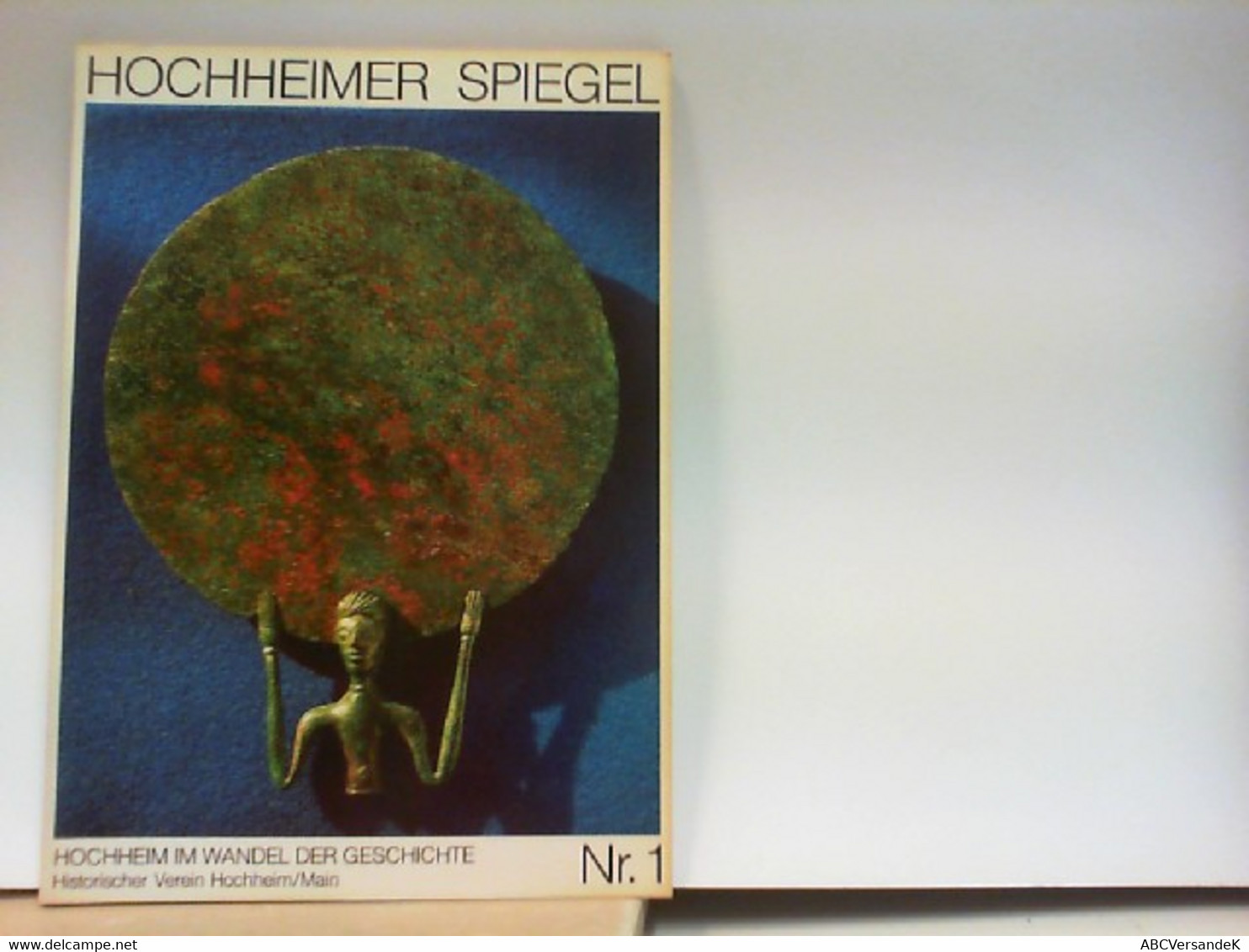 Hochheimer Spiegel Nr. 1 - Hochheim Im Wandel Der Geschichte - Germany (general)