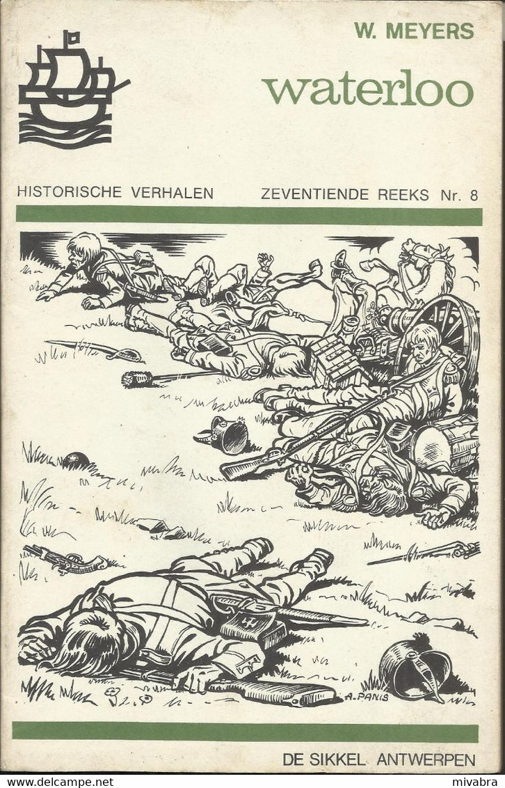 WATERLOO (NAPOLEON BONAPARTE) - W. MEYERS -  HISTORISCHE VERHALEN 17e REEKS - N° 8 - 1970 - DE SIKKEL ANTWERPEN - Kids