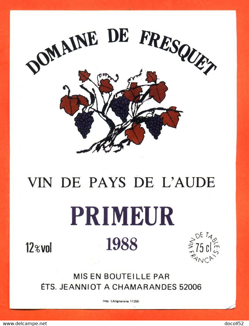 Etiquette De Vin De Pays De L'aude Primeur Domaine De Fresquet 1988 Ets Jeanniot à Chamarandes ( 52 )- 75 Cl - Vin De Pays D'Oc