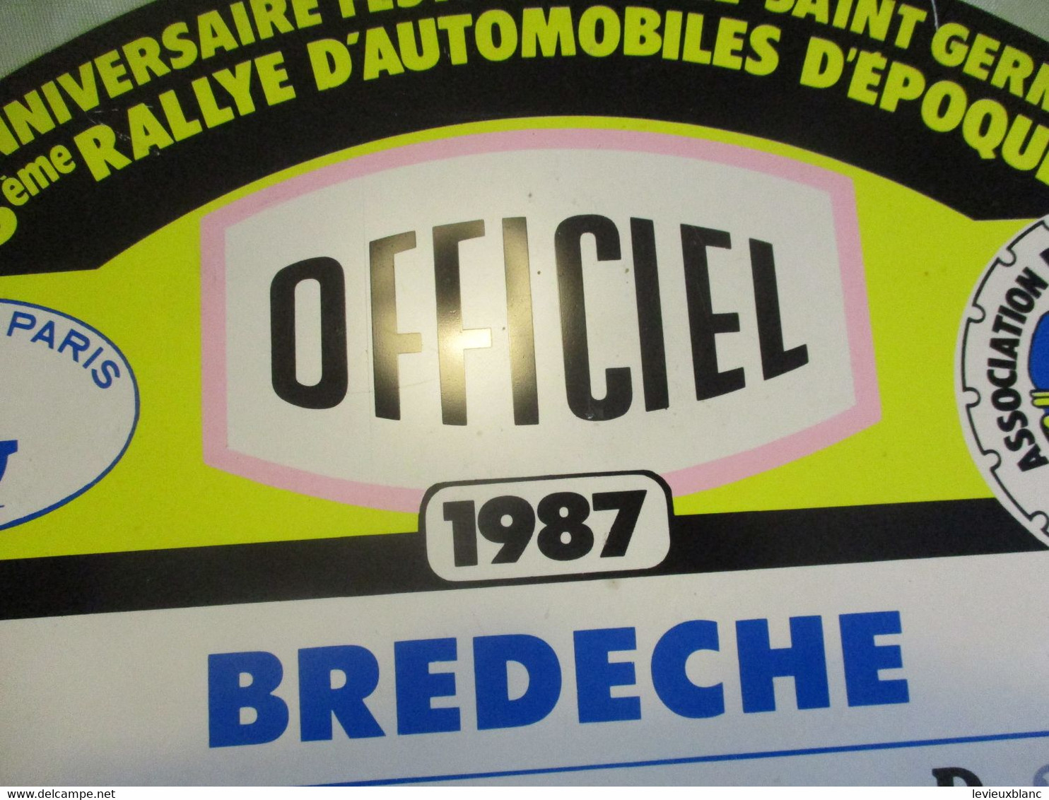 Plaque Ancienne Rallye Automobile/"OFFICIEL"/Saint-Germain-Paris/BREDECHE/6éme Rallye  Auto D'Epoque/1987     AC163 - Rallye (Rally) Plates