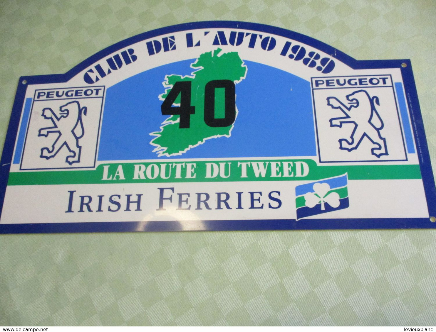 Plaque Ancienne Rallye Automobile/Club De L'AUTO / PEUGEOT/La Route Du Tweed/IRISH FERRIES/1989     AC165 - Rallyeschilder