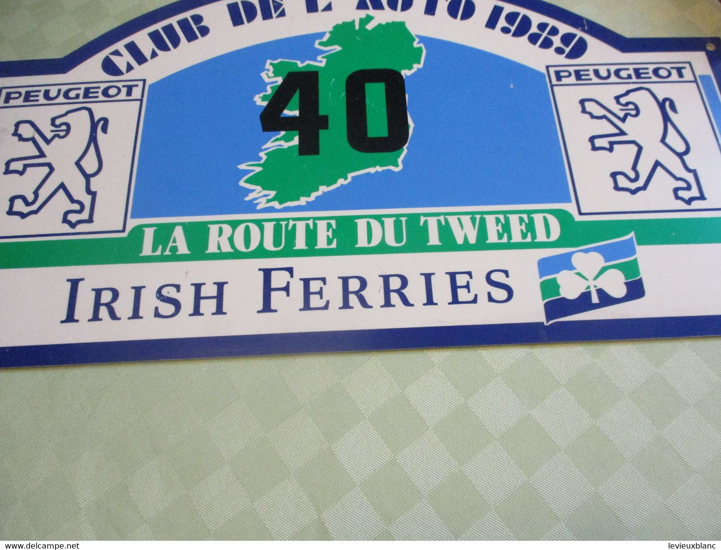 Plaque Ancienne Rallye Automobile/Club De L'AUTO / PEUGEOT/La Route Du Tweed/IRISH FERRIES/1989     AC165 - Placas De Rally