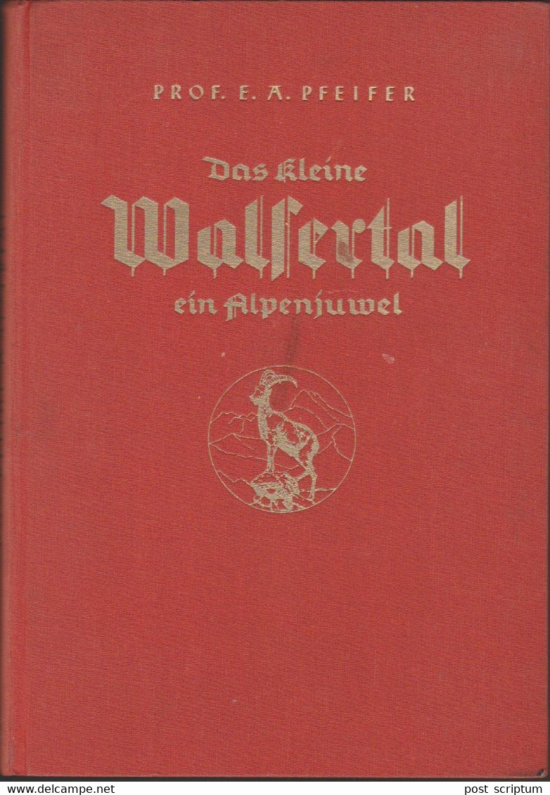 Livre - Prof E A Pfeifer Das Kleine Walfertal Ein Alpenjuwel (mit Vielen Bilder - Trachten  Lände  Gasthof...) - Austria