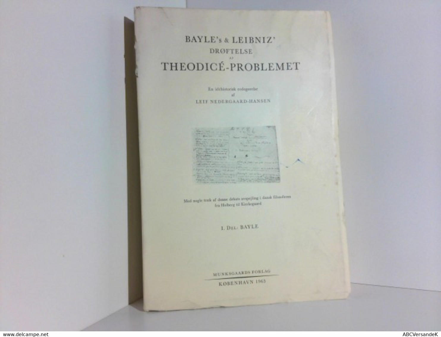 Bayles & Leibniz Dröftelse Af Theodice-Problemet. En Idehistorisk Redegörelse. Med Nogle Traek Af Denne Debats - Philosophy