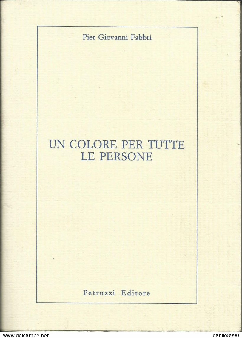 PIER GIOVANNI FABBRI - Un Colore Per Tutte Le Persone. - Medicina, Psicologia