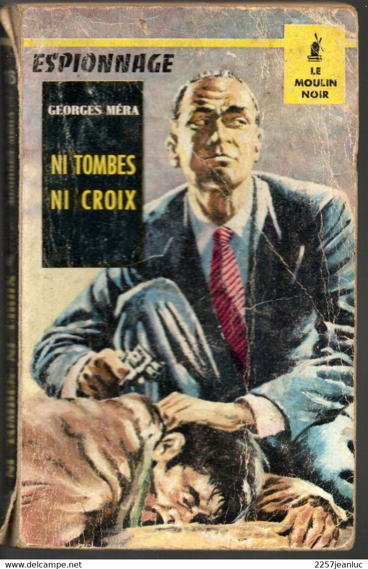 Roman Espionnage -  Editions Du Champ De Mars  1960 * Ni Tombes Ni Croix  De Georges Méra - Andere & Zonder Classificatie