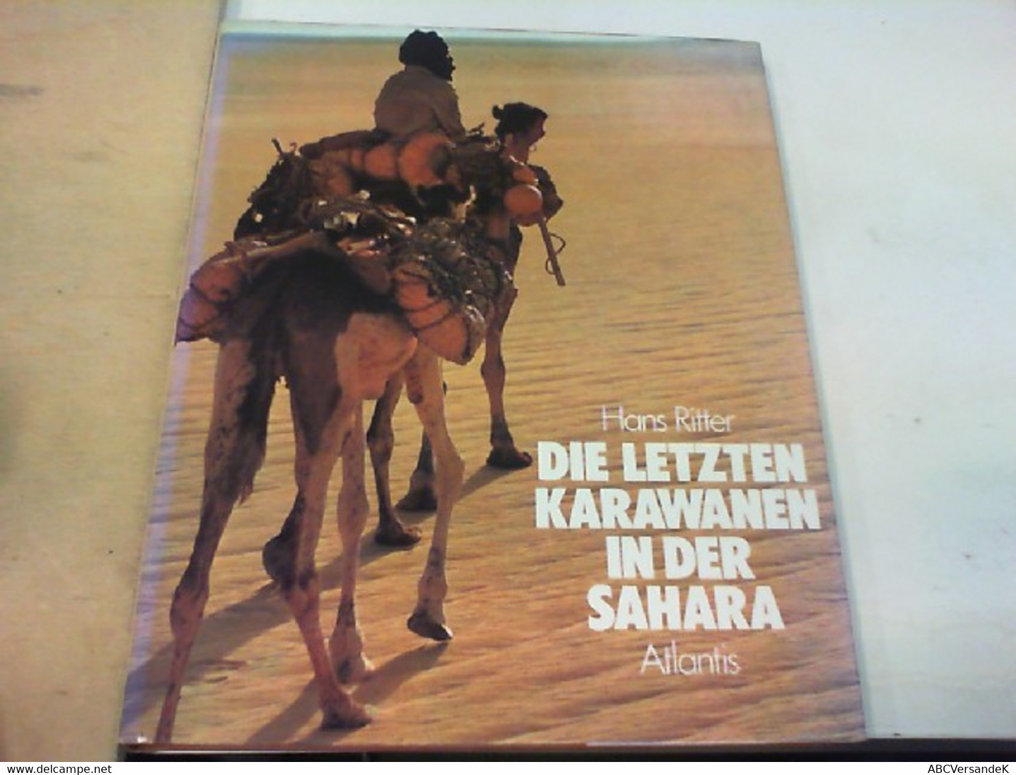 Die Letzten Karawanen In Der Sahara. ( Sonderausgabe ) - Afrique