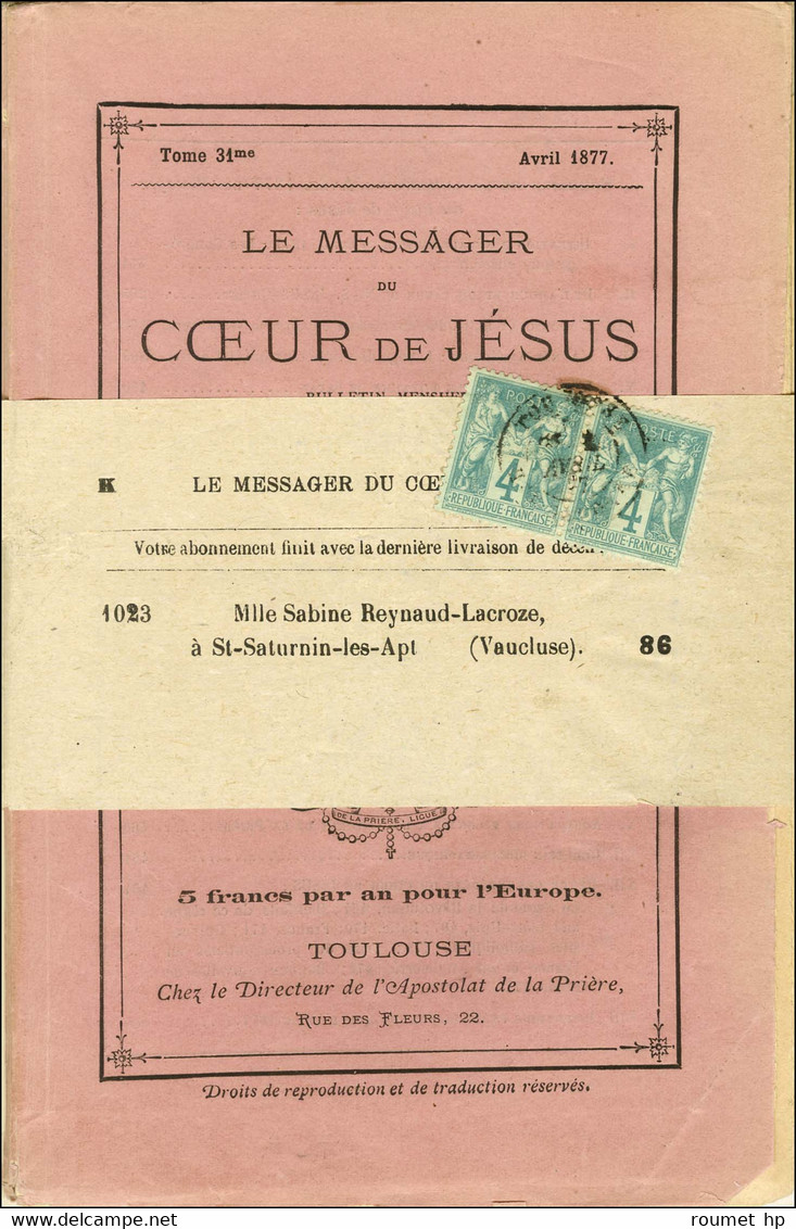 Càd TOULOUSE / N° 63 Paire Sur Journal Entier LE MESSAGER DU COEUR DE JESUS Pour St Saturnin Les Apt (envoi D'éditeur De - 1876-1878 Sage (Type I)