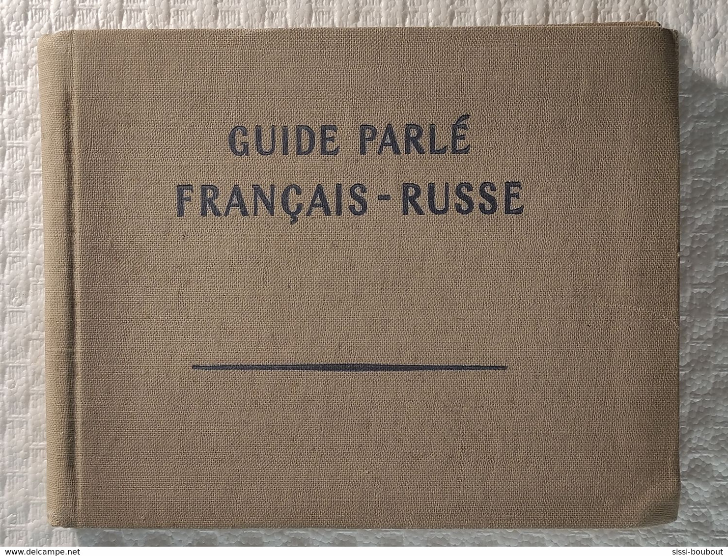 Guide/Dictionnaire Parlé FRANCAIS-RUSSE - Editions En LANGUES ETRANGERES - Moscou 1955 - 190 Pages - Wörterbücher