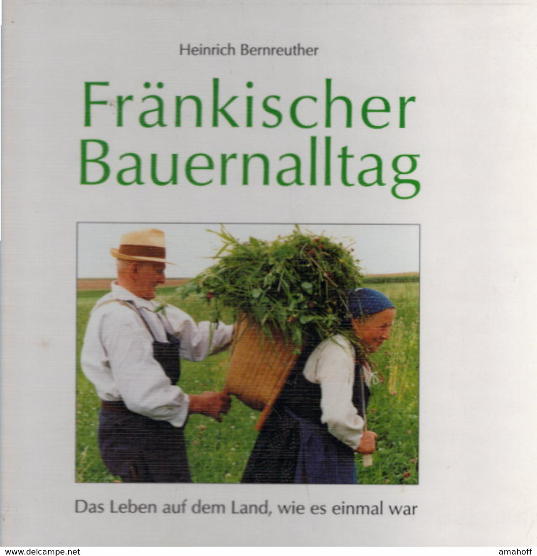 Fränkischer Bauernalltag: Das Leben Auf Dem Land, Wie Es Einmal War - 3. Modern Times (before 1789)